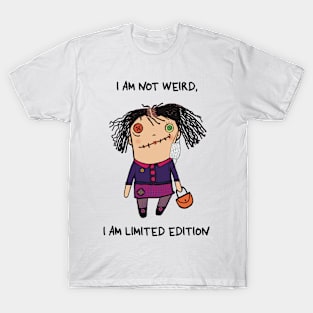 I am not weird, I am limited edition T-Shirt